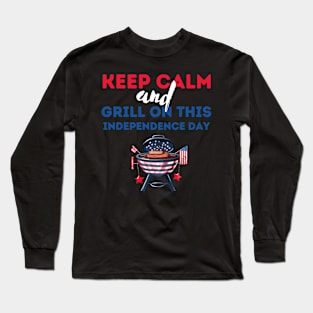 keep calm and grill on this independence day Long Sleeve T-Shirt